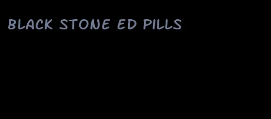 black stone ED pills