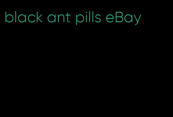 black ant pills eBay