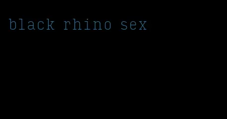 black rhino sex