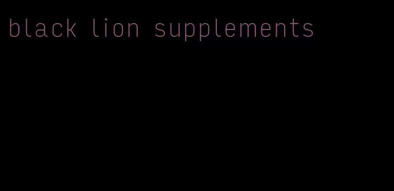 black lion supplements