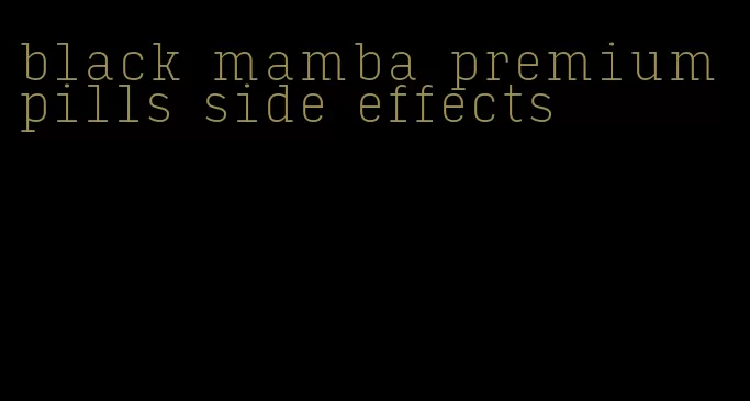 black mamba premium pills side effects