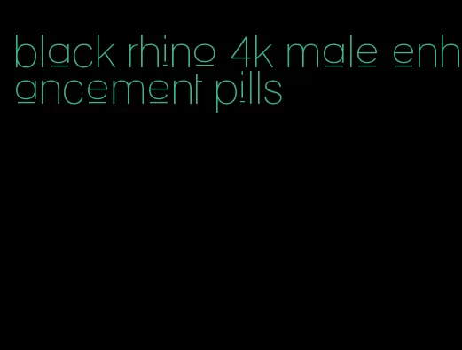 black rhino 4k male enhancement pills