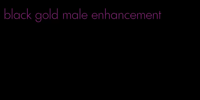 black gold male enhancement