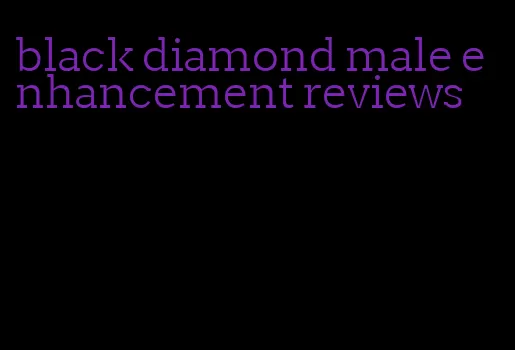 black diamond male enhancement reviews