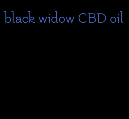 black widow CBD oil