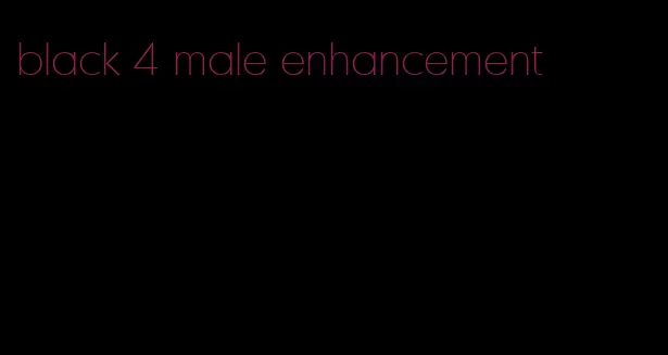 black 4 male enhancement