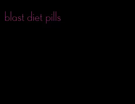 blast diet pills