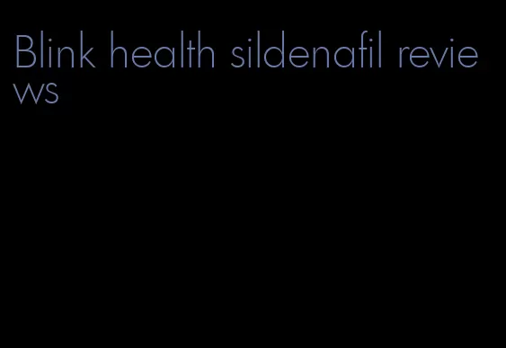 Blink health sildenafil reviews