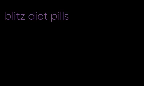 blitz diet pills