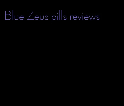 Blue Zeus pills reviews