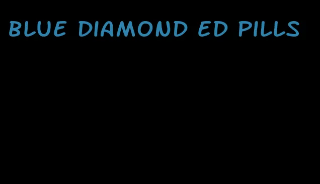 blue diamond ED pills