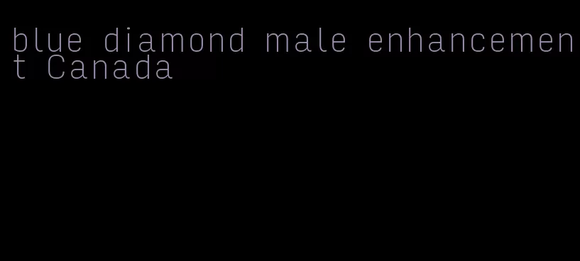 blue diamond male enhancement Canada