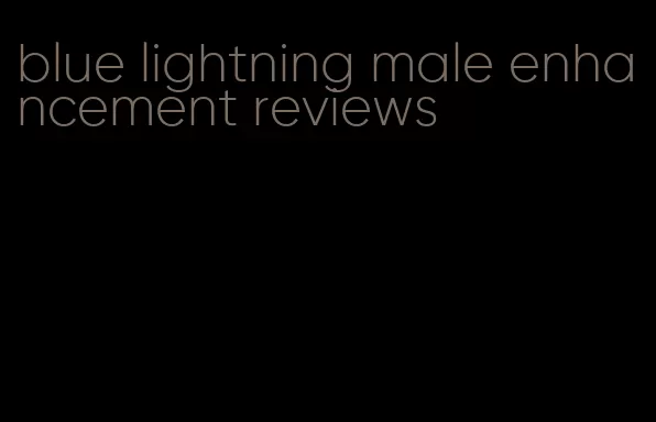 blue lightning male enhancement reviews