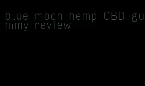 blue moon hemp CBD gummy review