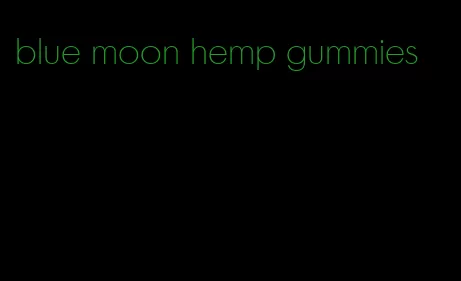 blue moon hemp gummies