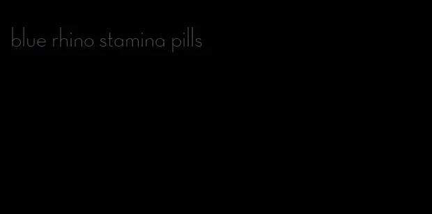 blue rhino stamina pills