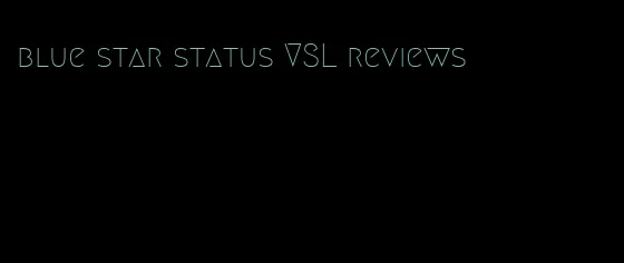 blue star status VSL reviews