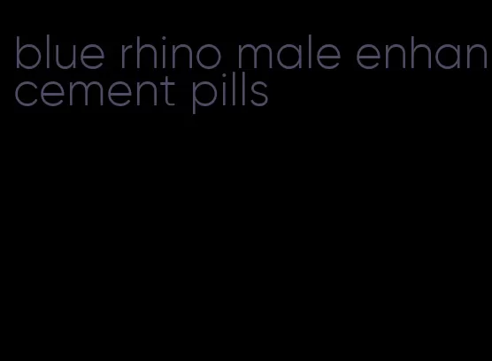 blue rhino male enhancement pills