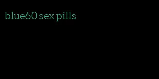 blue60 sex pills