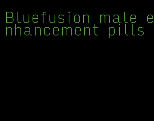 Bluefusion male enhancement pills