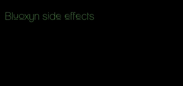 Bluoxyn side effects