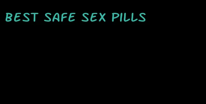 best safe sex pills