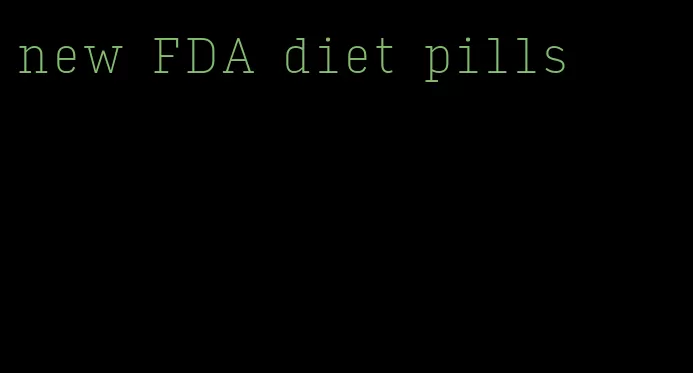 new FDA diet pills