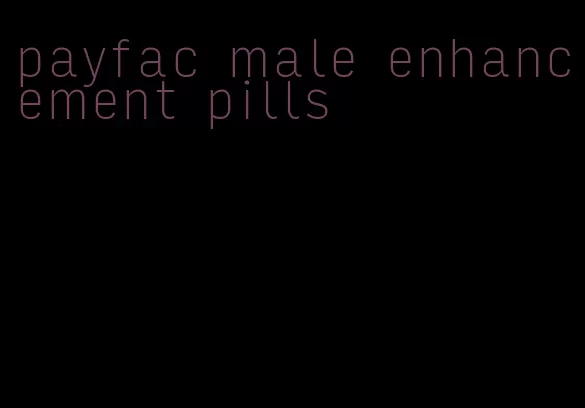 payfac male enhancement pills