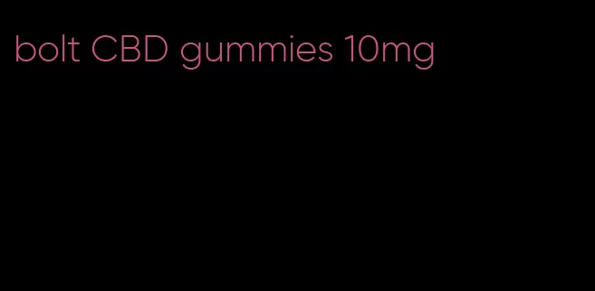 bolt CBD gummies 10mg