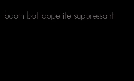 boom bot appetite suppressant