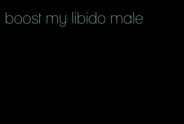 boost my libido male