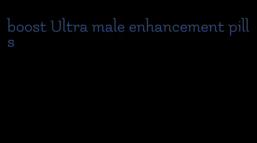 boost Ultra male enhancement pills