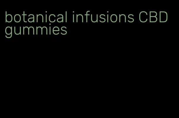 botanical infusions CBD gummies