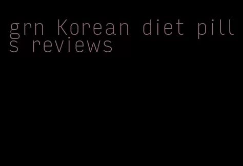 grn Korean diet pills reviews