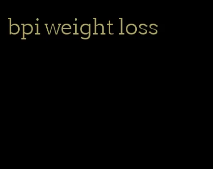 bpi weight loss