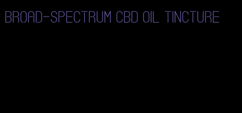 broad-spectrum CBD oil tincture