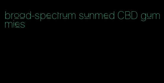 broad-spectrum sunmed CBD gummies