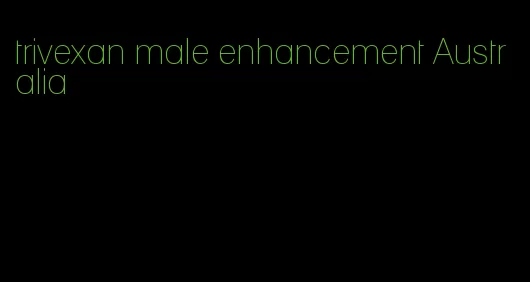 trivexan male enhancement Australia