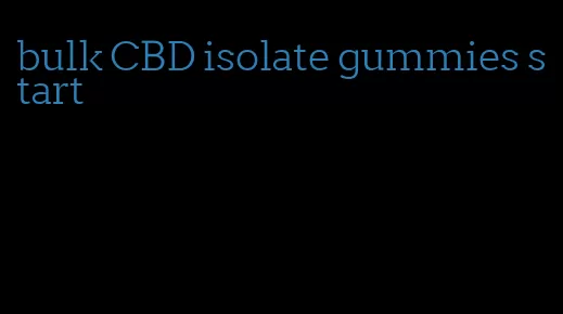 bulk CBD isolate gummies start