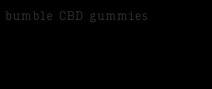 bumble CBD gummies