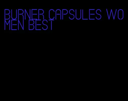 burner capsules women best