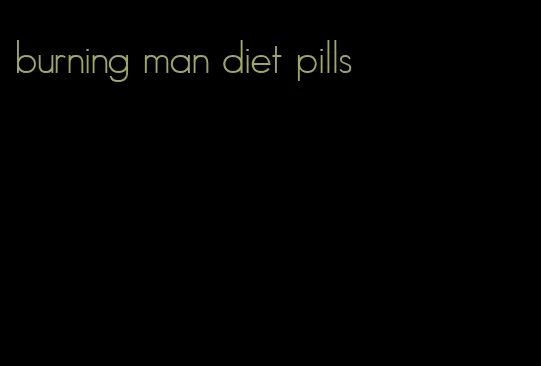 burning man diet pills