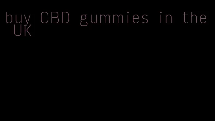 buy CBD gummies in the UK