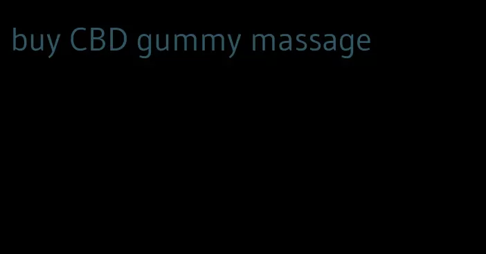 buy CBD gummy massage