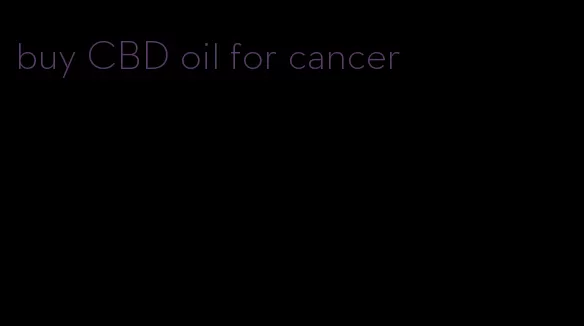 buy CBD oil for cancer