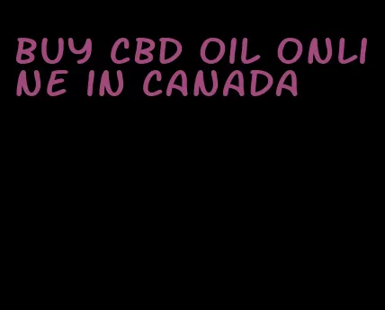 buy CBD oil online in Canada