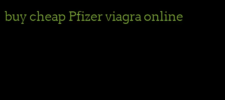 buy cheap Pfizer viagra online