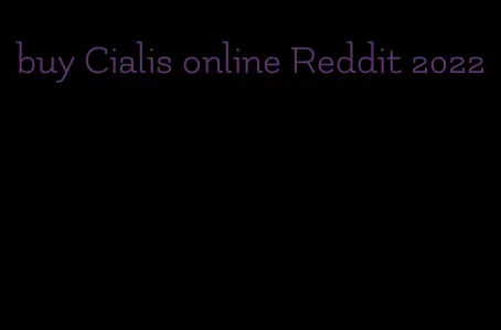 buy Cialis online Reddit 2022