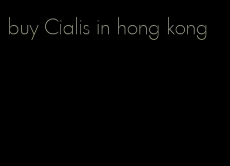 buy Cialis in hong kong