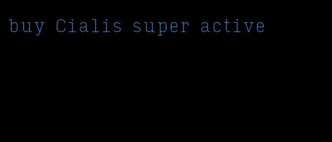 buy Cialis super active